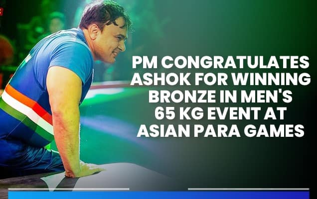 PM congratulates Ashok for winning bronze in Men's 65 kg event at Asian Para Games