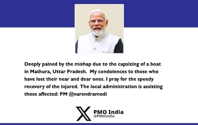 Prime Minister expresses deep grief over boat mishap in Mathura, Uttar Pradesh