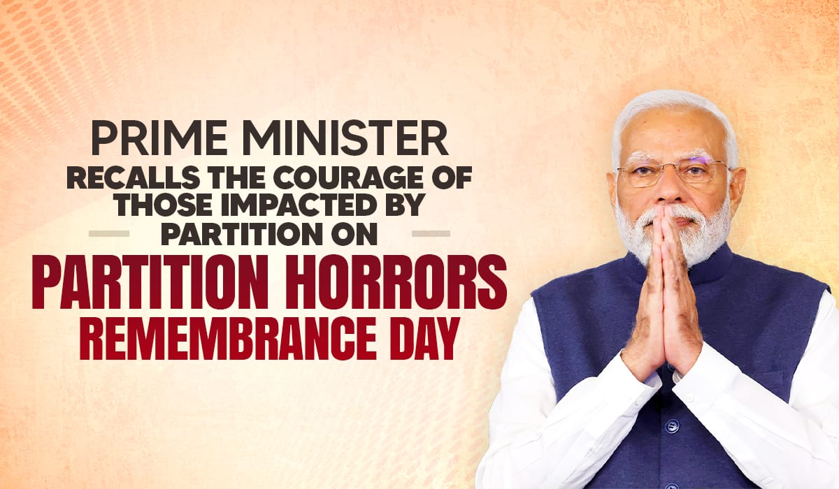 Prime Minister recalls the courage of those impacted by Partition on Partition Horrors Remembrance Day