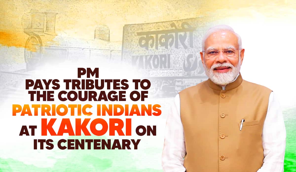 PM pays tributes to the courage of patriotic Indians at Kakori on its centenary