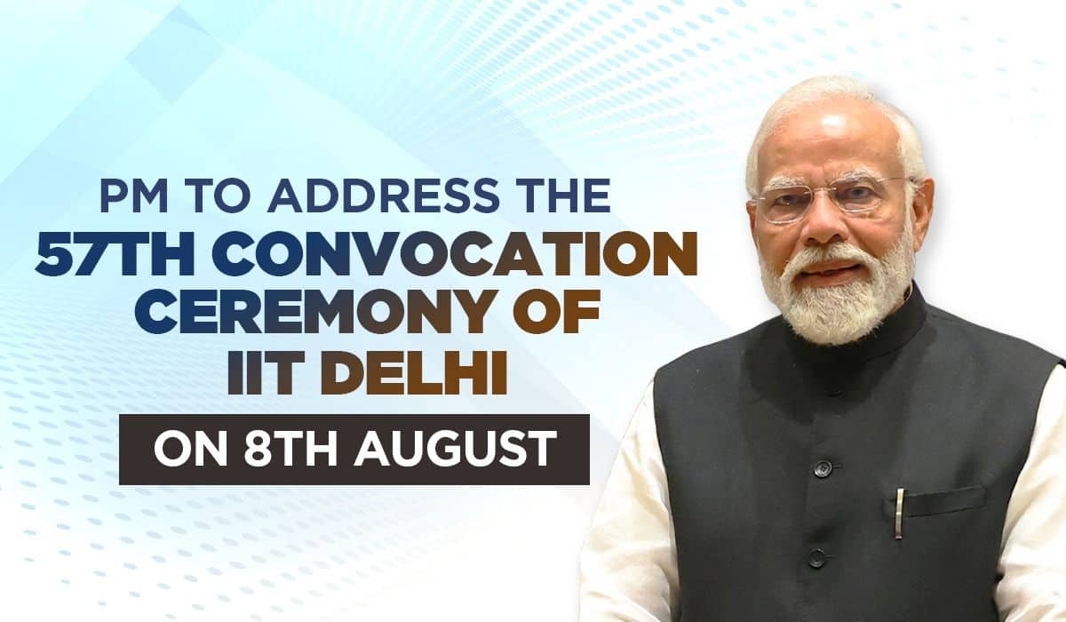 PM to address the 57th Convocation Ceremony of IIT Delhi on 8th August