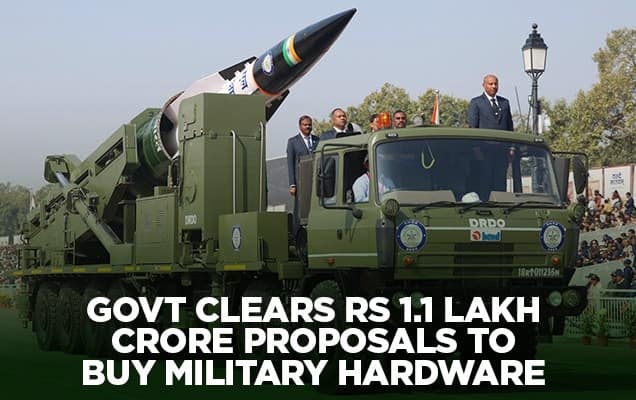 Govt clears Rs 1.1 lakh crore proposals to buy military hardware
