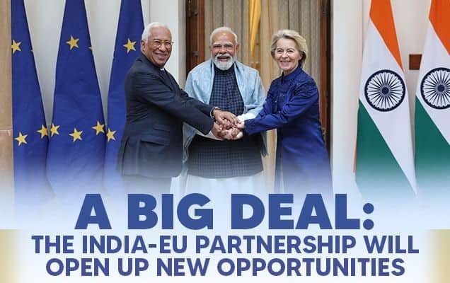 A big deal: The India-EU partnership will open up new opportunities  