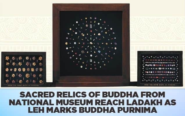 Sacred relics of Buddha from National Museum reach Ladakh as Leh marks Buddha Purnima 