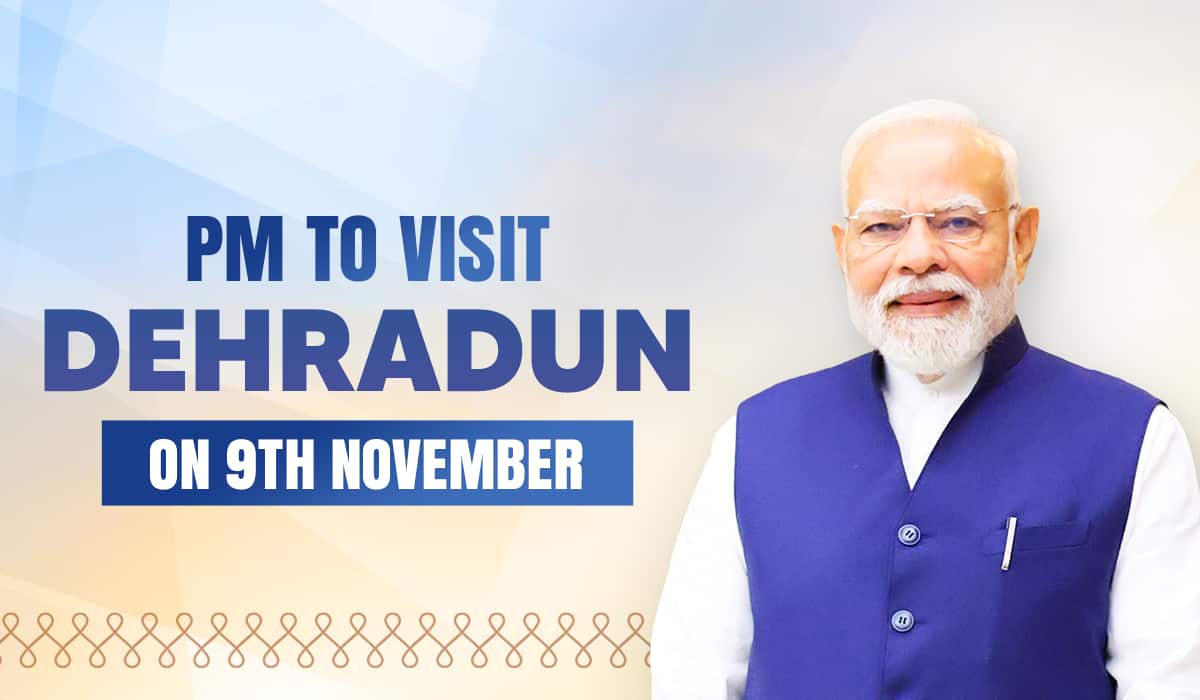 PM to visit Dehradun on 9th November