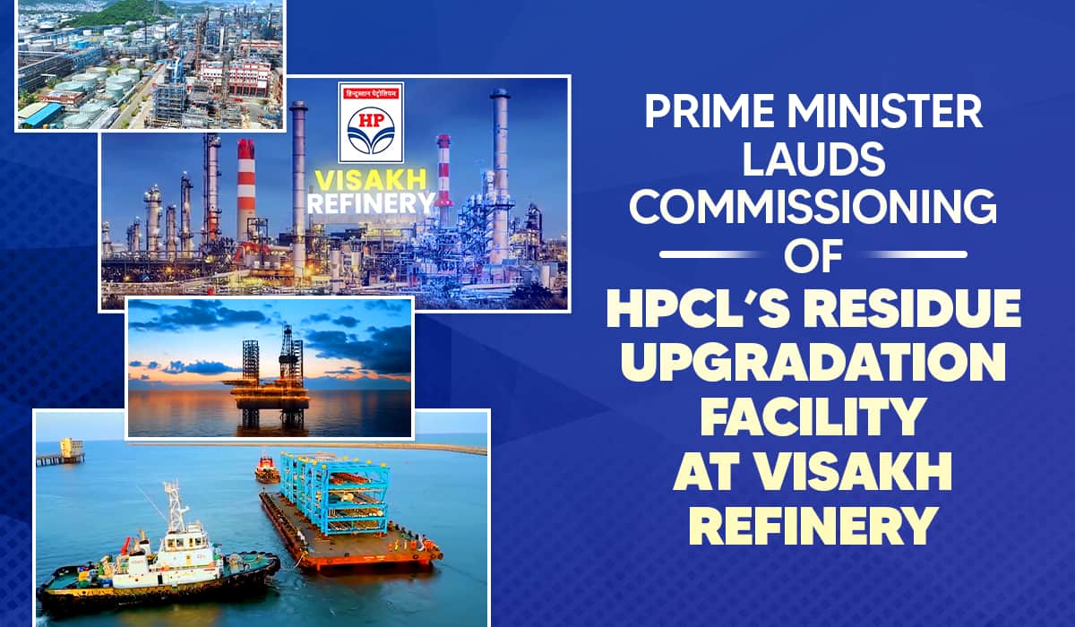 Prime Minister lauds Commissioning of HPCL’s Residue Upgradation Facility at Visakh Refinery