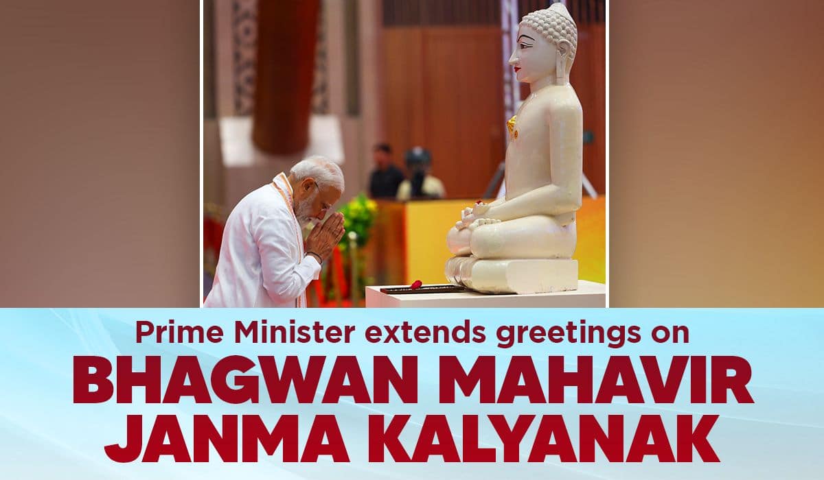 Prime Minister extends greetings on Bhagwan MahavirJanma Kalyanak