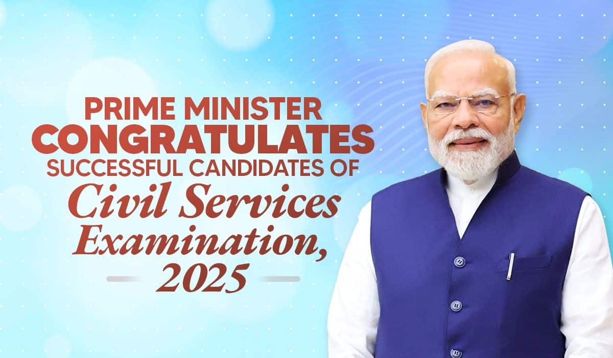 Prime Minister congratulates successful candidates of Civil Services Examination, 2025