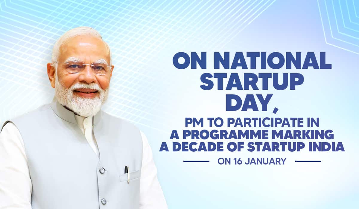 On National Startup Day, PM to participate in a programme marking a decade of Startup India on 16 January
