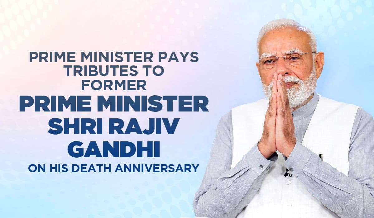 Prime Minister pays tributes to former Prime Minister Shri Rajiv Gandhi on his death anniversary