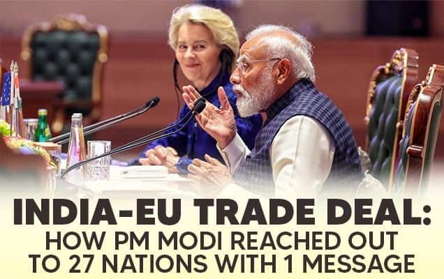 India-EU trade deal: How PM Modi reached out to 27 nations with 1 message