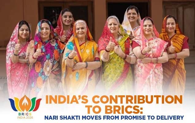 India’s contribution to BRICS: Nari Shakti moves from promise to delivery 