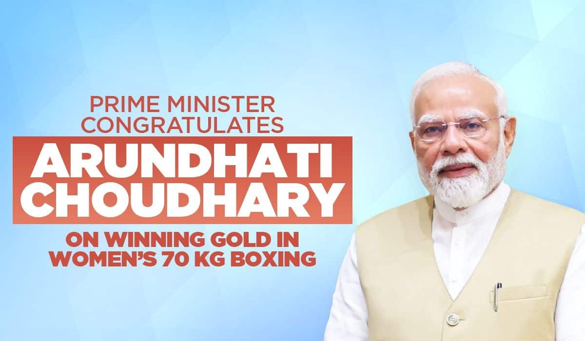 Prime Minister congratulates Arundhati Choudhary on winning Gold in Women’s 70 kg Boxing