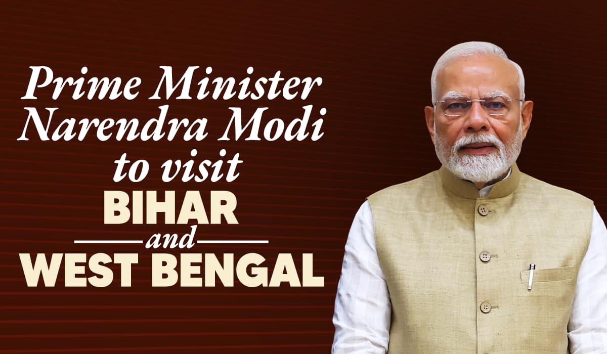 Prime Minister Narendra Modi to visit Bihar and West Bengal Prime Minister Narendra Modi to visit Bihar and West Bengal