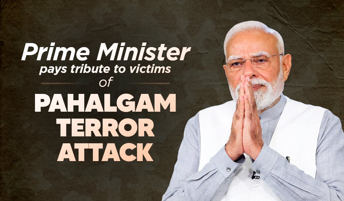 Prime Minister pays tribute to victims of Pahalgam terror attack