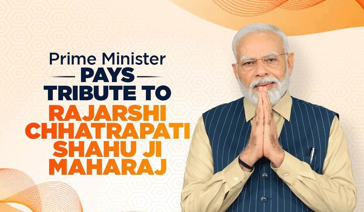 Prime Minister pays tribute to Rajarshi Chhatrapati Shahu Ji Maharaj