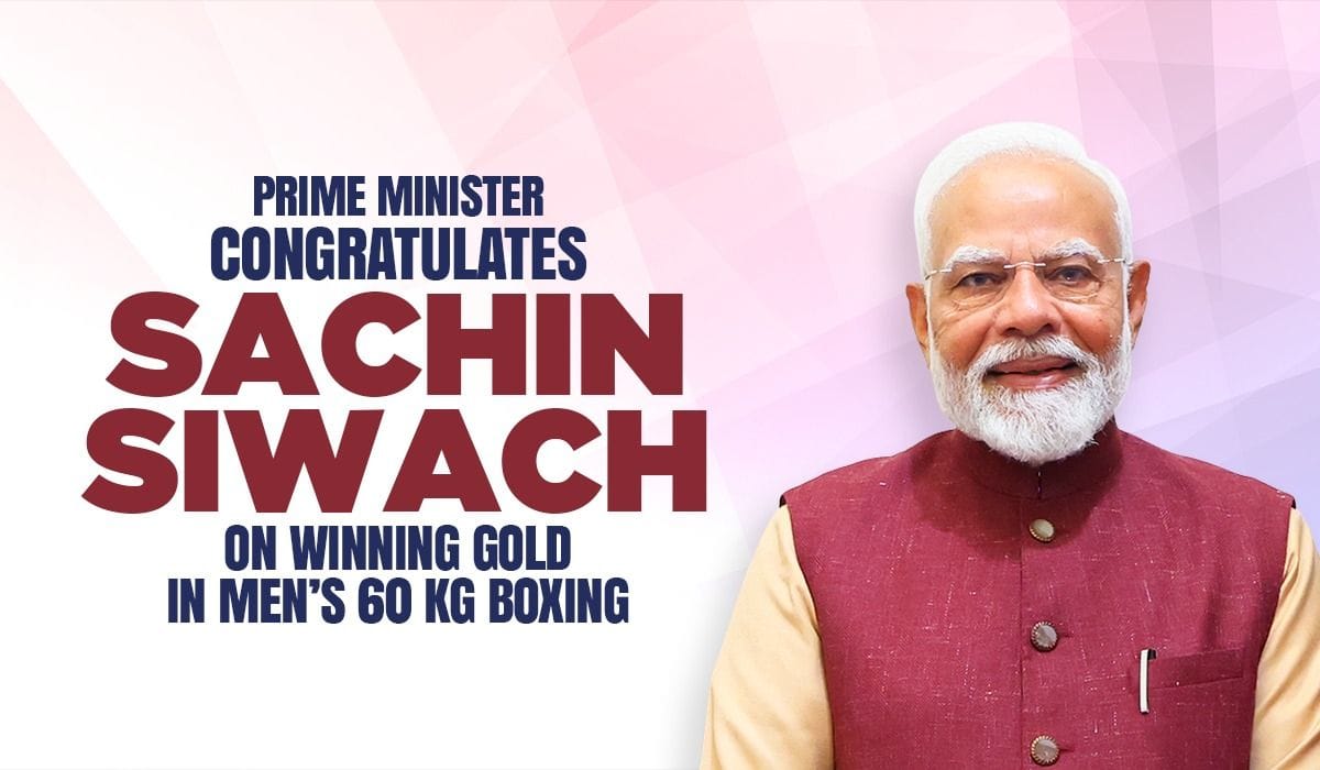 Prime Minister congratulates Sachin Siwach on winning Gold in Men’s 60 kg Boxing