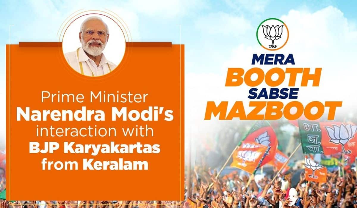 Transcript for PM Modi’s interacts with BJP booth Karyakartas of Keralam for Mera Booth Sabse Mazboot