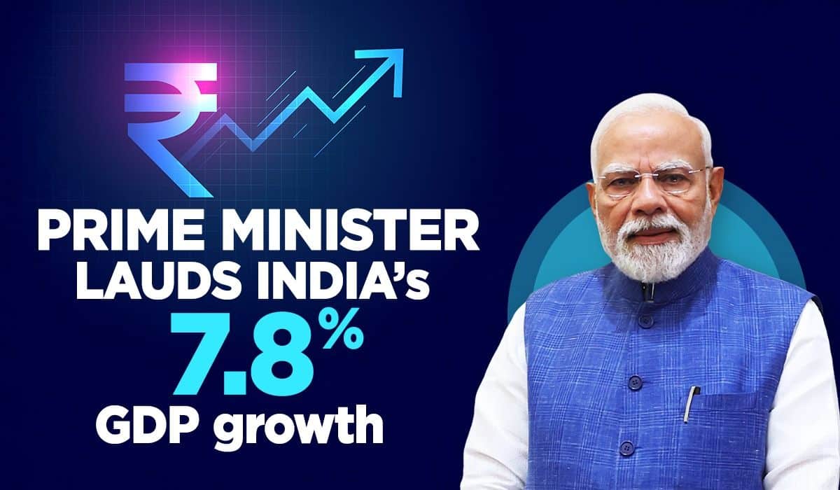 Prime Minister lauds India’s 7.8% GDP growth 