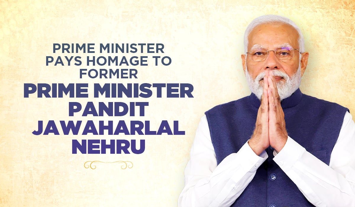 Prime Minister pays homage to former Prime Minister Pandit Jawaharlal Nehru