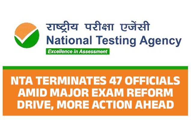 NTA terminates 47 officials amid major exam reform drive, more action ahead 
