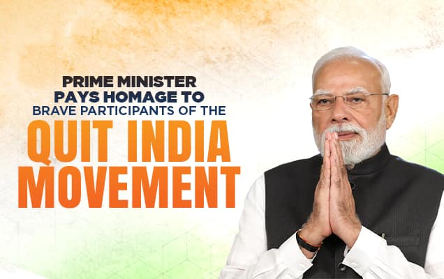 Those who participated in Quit India movement remain inspiration for every Indian: PM Modi