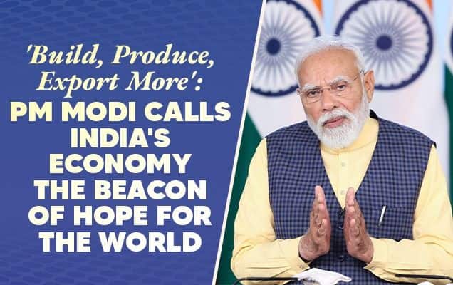 'Build, Produce, Export More': PM Modi Calls India's Economy The Beacon Of Hope For The World