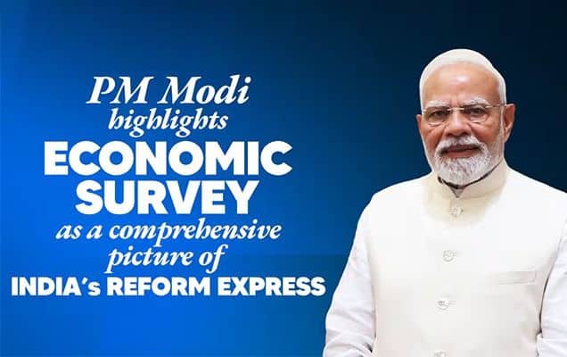 Economic Survey 2025–26: PM Modi says report offers comprehensive snapshot of India's 'Reform Express'