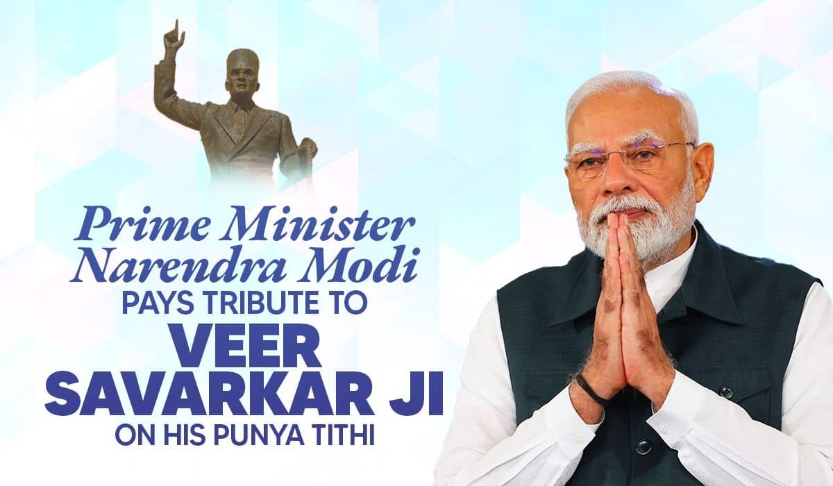 Prime Minister Pays Tribute to Veer Savarkar Ji on his Punya Tithi