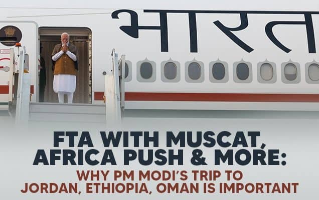 FTA with Muscat, Africa push & more: Why PM Modi’s trip to Jordan, Ethiopia, Oman is important