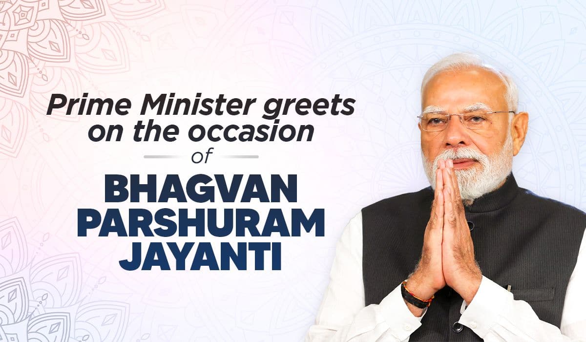 Prime Minister greets on the occasion of Bhagvan Parshuram Jayanti