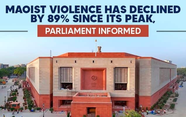 Maoist violence has declined by 89% since its peak, Parliament informed