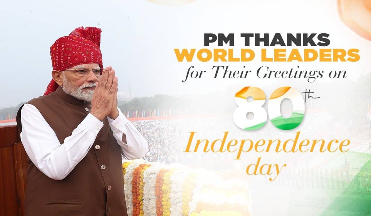 Prime Minister extends gratitude to World Leaders for their warm wishes on the 80th Independence Day of India