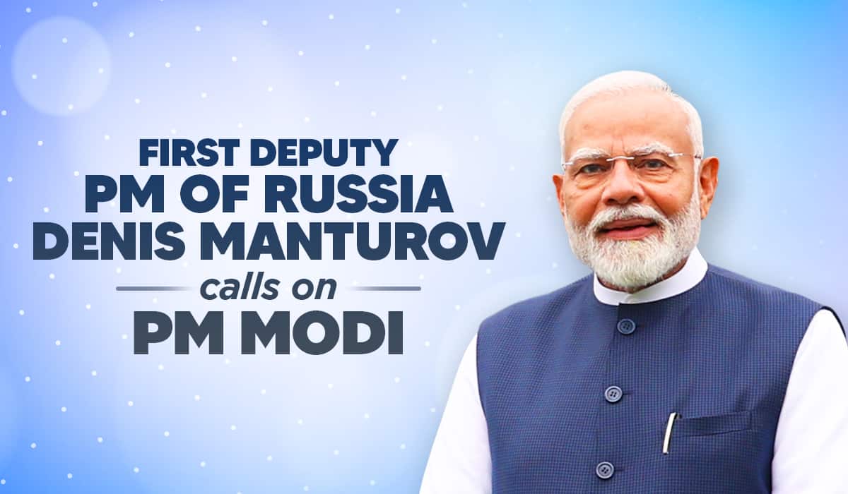 First Deputy PM of Russia Denis Manturov calls on PM Modi
