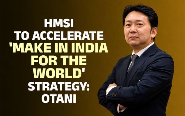 HMSI to accelerate 'Make in India for the world' strategy: Otani 