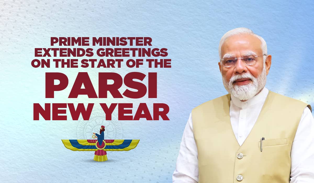 Prime Minister extends greetings on the start of the Parsi New Year