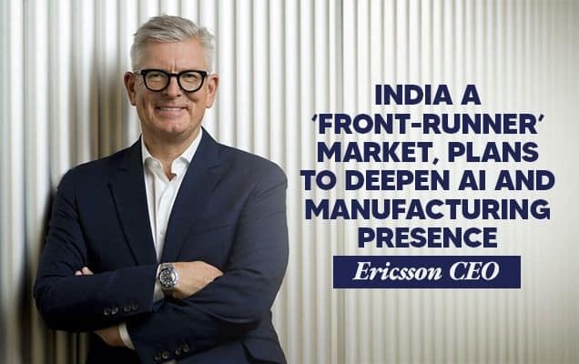 India a ‘front-runner’ market, plans to deepen AI and manufacturing presence: Ericsson CEO