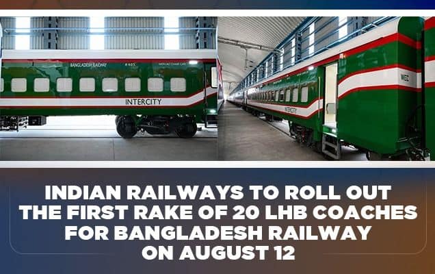 Indian Railways to roll out the first rake of 20 LHB coaches for Bangladesh Railway on August 12 
