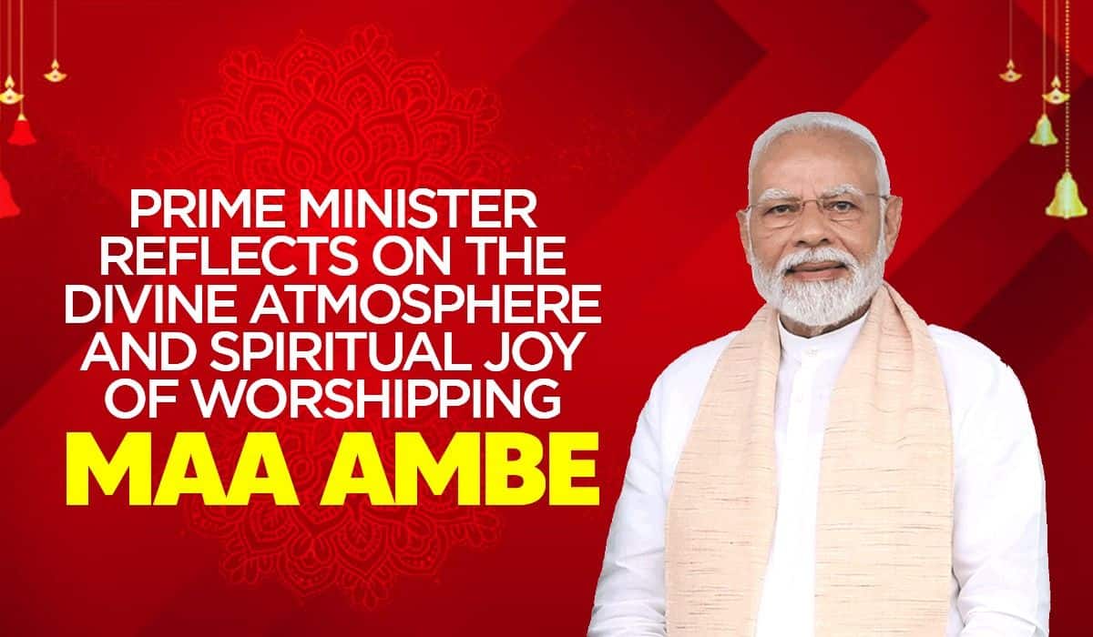 Prime Minister reflects on the divine atmosphere and spiritual joy of worshipping Maa Ambe