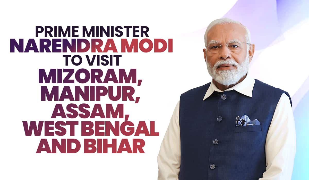 Prime Minister Narendra Modi to visit Mizoram, Manipur, Assam, West Bengal and Bihar