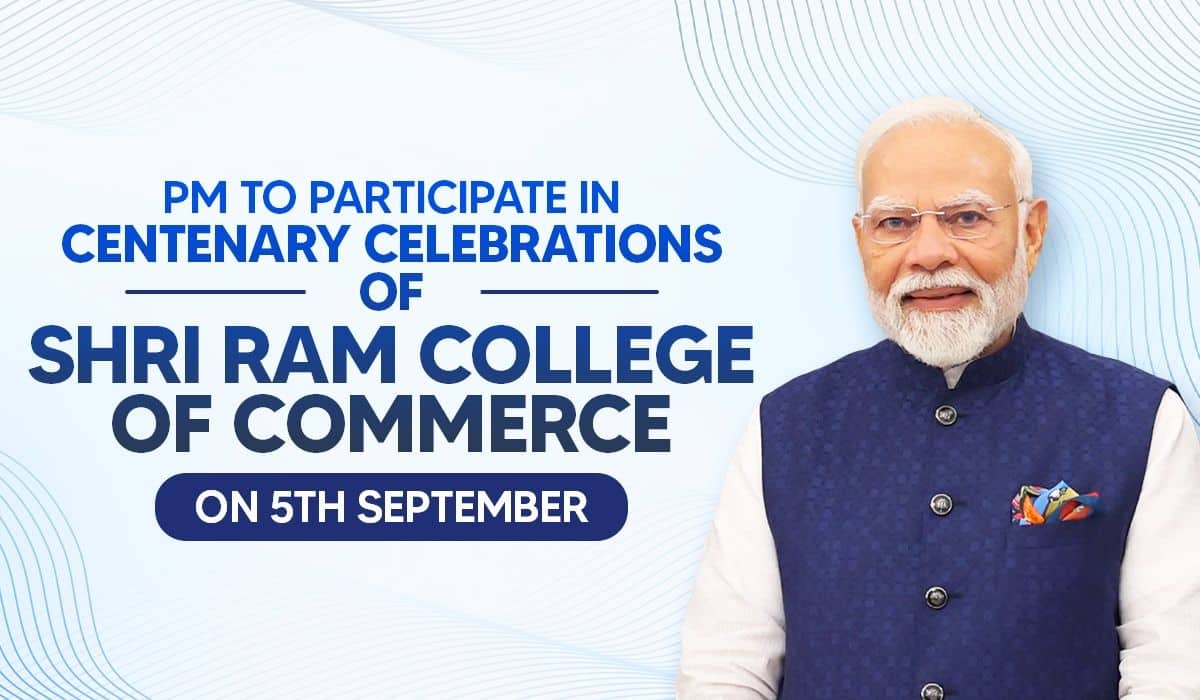 PM to participate in Centenary Celebrations of Shri Ram College of Commerce on 5th September