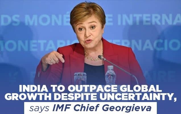 India to outpace global growth despite uncertainty, says IMF chief Georgieva  