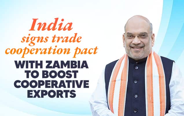 India signs trade cooperation pact with Zambia to boost cooperative exports