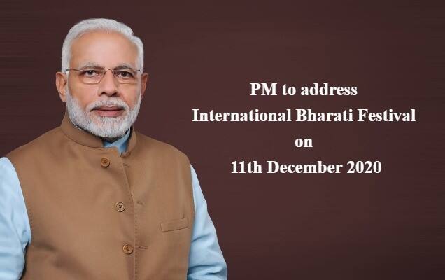 PM to address International Bharati Festival on 11th December 2020