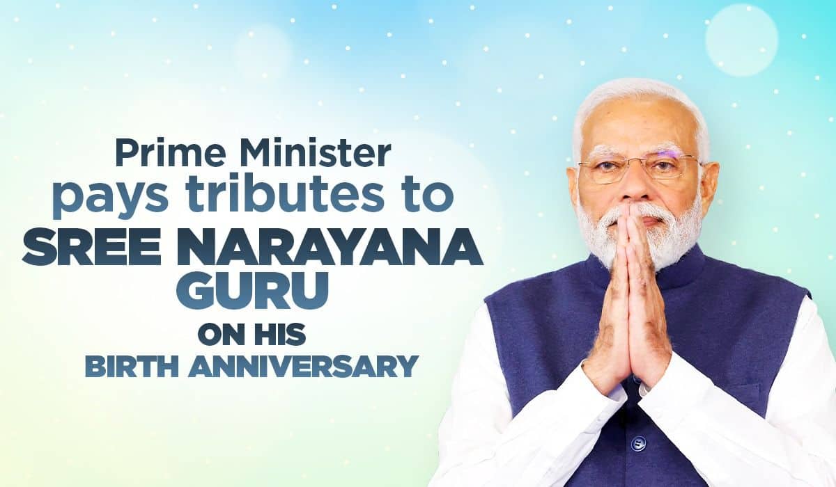 Prime Minister pays tributes to Sree Narayana Guru on his birth anniversary