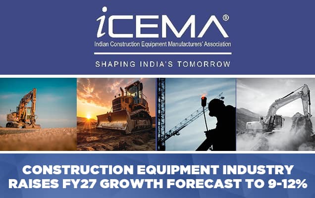 Construction equipment industry raises FY27 growth forecast to 9-12%