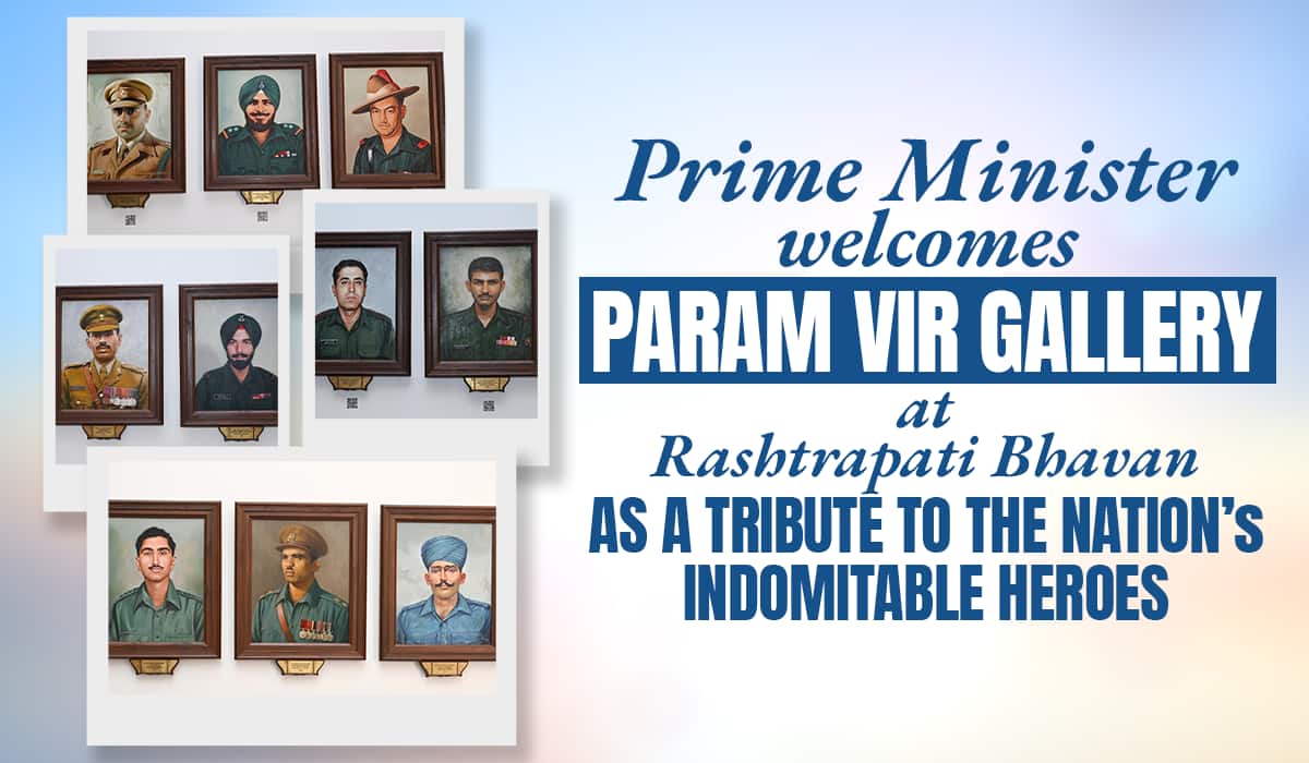 Prime Minister welcomes Param Vir Gallery at Rashtrapati Bhavan as a tribute to the nation’s indomitable heroes