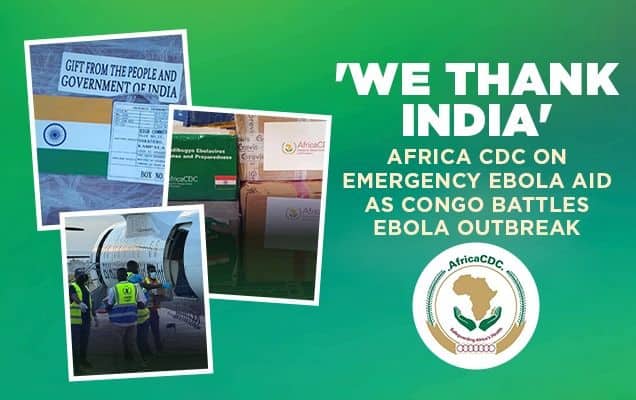 'We thank India': Africa CDC on emergency Ebola aid as Congo battles Ebola outbreak