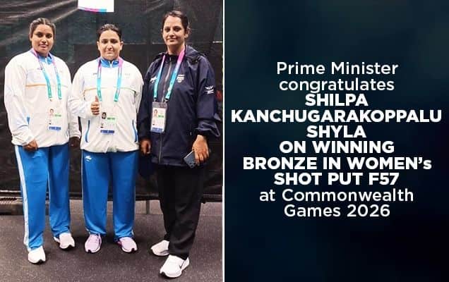 Prime Minister congratulates Shilpa Kanchugarakoppalu Shyla on winning Bronze in Women’s Shot Put F57 at Commonwealth Games 2026