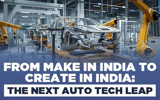 From make in India to create in India: The next auto tech leap